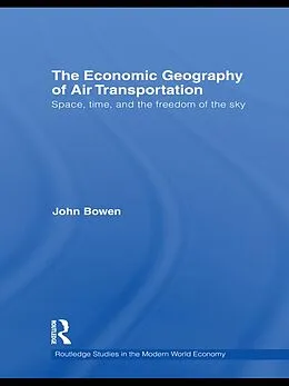 E-Book (epub) The Economic Geography of Air Transportation von John T. Bowen