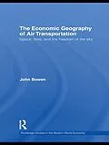 E-Book (pdf) The Economic Geography of Air Transportation von John T. Bowen