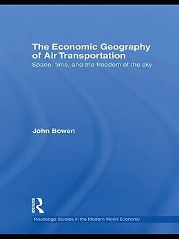 E-Book (pdf) The Economic Geography of Air Transportation von John T. Bowen