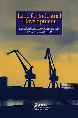 E-Book (pdf) Land for Industrial Development von D. Adams, L. Russell, C. Taylor-Russell