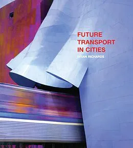 E-Book (epub) Future Transport in Cities von Brian Richards