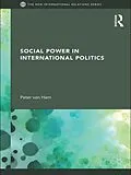 E-Book (pdf) Social Power in International Politics von Peter Van Ham