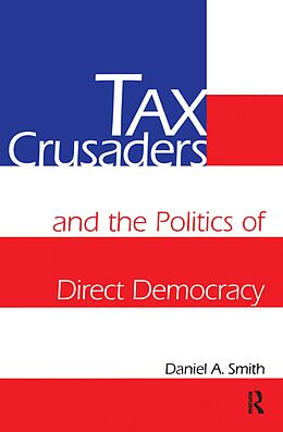 E-Book (pdf) Tax Crusaders and the Politics of Direct Democracy von Daniel A. Smith