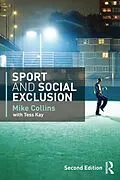 E-Book (epub) Sport and Social Exclusion von Michael Collins, Tess Kay, Mike Collins