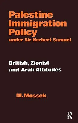 E-Book (pdf) Palestine Immigration Policy Under Sir Herbert Samuel von Moshe Mossek
