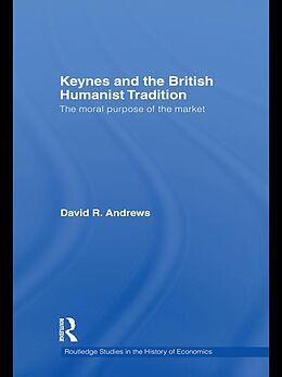 E-Book (epub) Keynes and the British Humanist Tradition von David Andrews