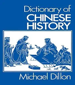 ePUB Dictionary of Chinese History von Michael Dillon