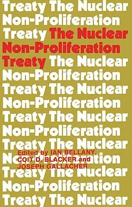 E-Book (pdf) The Nuclear Non-proliferation Treaty von Ian Bellany, Coit D. Blacker, Joseph Gallacher