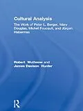 E-Book (epub) Cultural Analysis von Robert Wuthnow, James Davison Hunter, Albert J. Bergesen