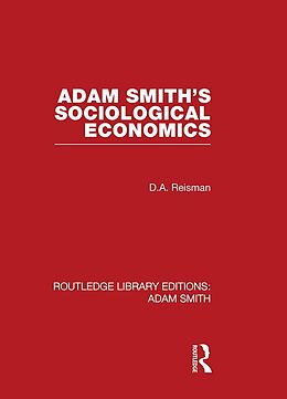 E-Book (epub) Adam Smith's Sociological Economics von David Alexander Reisman