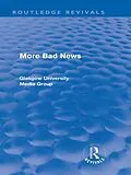 E-Book (epub) More Bad News (Routledge Revivals) von Peter Beharrell, Howard Davis, John Eldridge