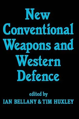 PDF New Conventional Weapons and Western Defence von Ian Bellany, Tim Huxley