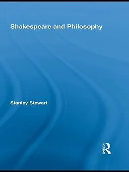 E-Book (pdf) Shakespeare and Philosophy von Stanley Stewart