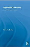 E-Book (pdf) Imprisoned by History von Martin L. Davies