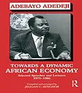 ePUB Towards a Dynamic African Economy von Adebayo Adedeji, Jeggan Colley Senghor