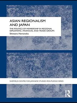 E-Book (pdf) Asian Regionalism and Japan von Shintaro Hamanaka