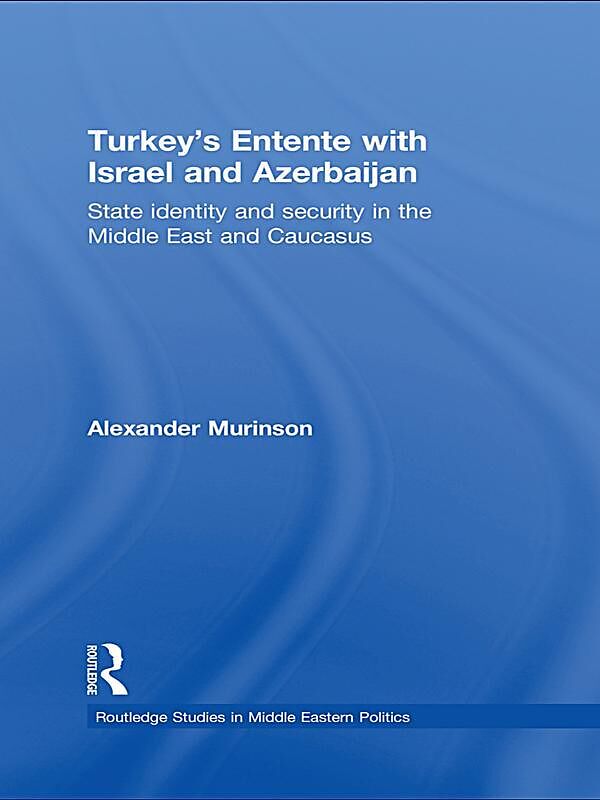 Turkey's Entente with Israel and Azerbaijan