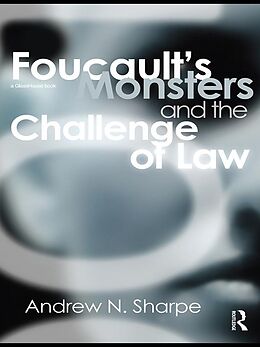 E-Book (pdf) Foucault's Monsters and the Challenge of Law von Alex Sharpe