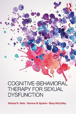 E-Book (pdf) Cognitive-Behavioral Therapy for Sexual Dysfunction von Michael Metz, Norman Epstein, Barry Mccarthy