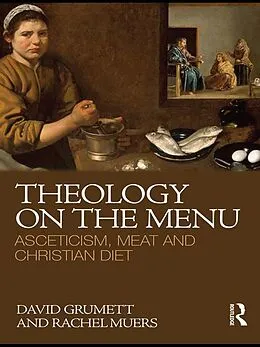 E-Book (epub) Theology on the Menu von David Grumett, Rachel Muers