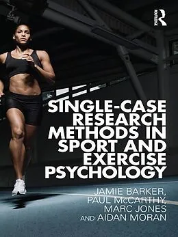 E-Book (pdf) Single-Case Research Methods in Sport and Exercise Psychology von Jamie Barker, Paul Mccarthy, Marc Jones