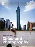 E-Book (epub) Cities and Photography von Jane Tormey
