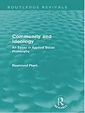 E-Book (epub) Community and Ideology (Routledge Revivals) von Raymond Plant