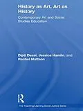 E-Book (epub) History as Art, Art as History von Dipti Desai, Jessica Hamlin, Rachel Mattson