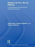 E-Book (pdf) History as Art, Art as History von Dipti Desai, Jessica Hamlin, Rachel Mattson