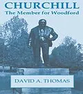 E-Book (epub) Churchill, the Member for Woodford von David A. Thomas