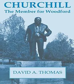 E-Book (epub) Churchill, the Member for Woodford von David A. Thomas