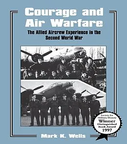 E-Book (epub) Courage and Air Warfare von Mark K. Wells