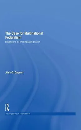 E-Book (pdf) The Case for Multinational Federalism von Alain-G. Gagnon