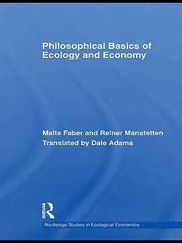 E-Book (epub) Philosophical Basics of Ecology and Economy von Malte Faber, Reiner Manstetten
