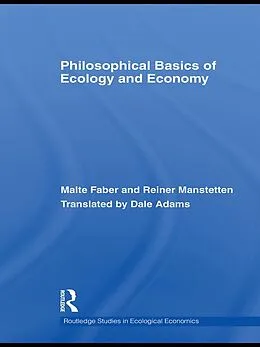 E-Book (pdf) Philosophical Basics of Ecology and Economy von Malte Faber, Reiner Manstetten