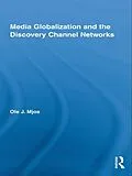 E-Book (epub) Media Globalization and the Discovery Channel Networks von Ole J. Mjos