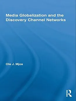 E-Book (epub) Media Globalization and the Discovery Channel Networks von Ole J. Mjos
