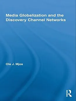 E-Book (pdf) Media Globalization and the Discovery Channel Networks von Ole J. Mjos