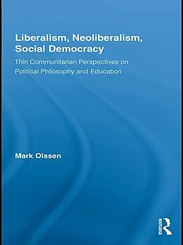 E-Book (pdf) Liberalism, Neoliberalism, Social Democracy von Mark Olssen