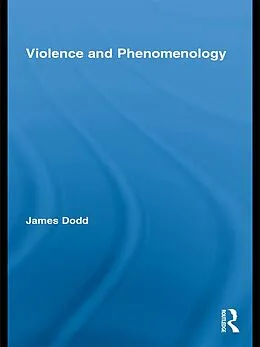 E-Book (epub) Violence and Phenomenology von James Dodd