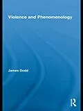 PDF Violence and Phenomenology von James Dodd