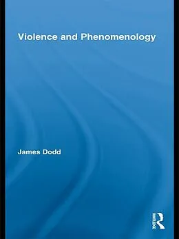 E-Book (pdf) Violence and Phenomenology von James Dodd