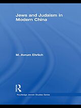 eBook (epub) Jews and Judaism in Modern China de M. Avrum Ehrlich