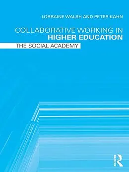 E-Book (epub) Collaborative Working in Higher Education von Lorraine Walsh, Peter Kahn