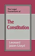 E-Book (pdf) The Legal Framework of the Constitution von Leonard Jason-Lloyd