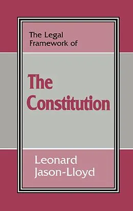 E-Book (pdf) The Legal Framework of the Constitution von Leonard Jason-Lloyd