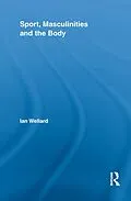 PDF Sport, Masculinities and the Body von Ian Wellard