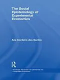 E-Book (epub) The Social Epistemology of Experimental Economics von Ana Cordeiro Dos Santos
