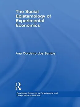 E-Book (pdf) The Social Epistemology of Experimental Economics von Ana Cordeiro Dos Santos