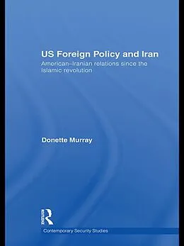 E-Book (epub) US Foreign Policy and Iran von Donette Murray